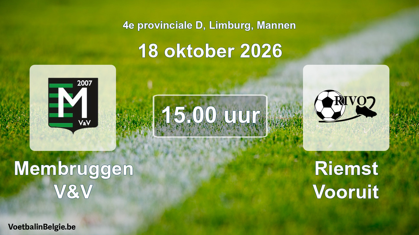 Geplande wedstrijd mannenvoetbal: Membruggen V&V - Riemst Vooruit (18 oktober 2026)