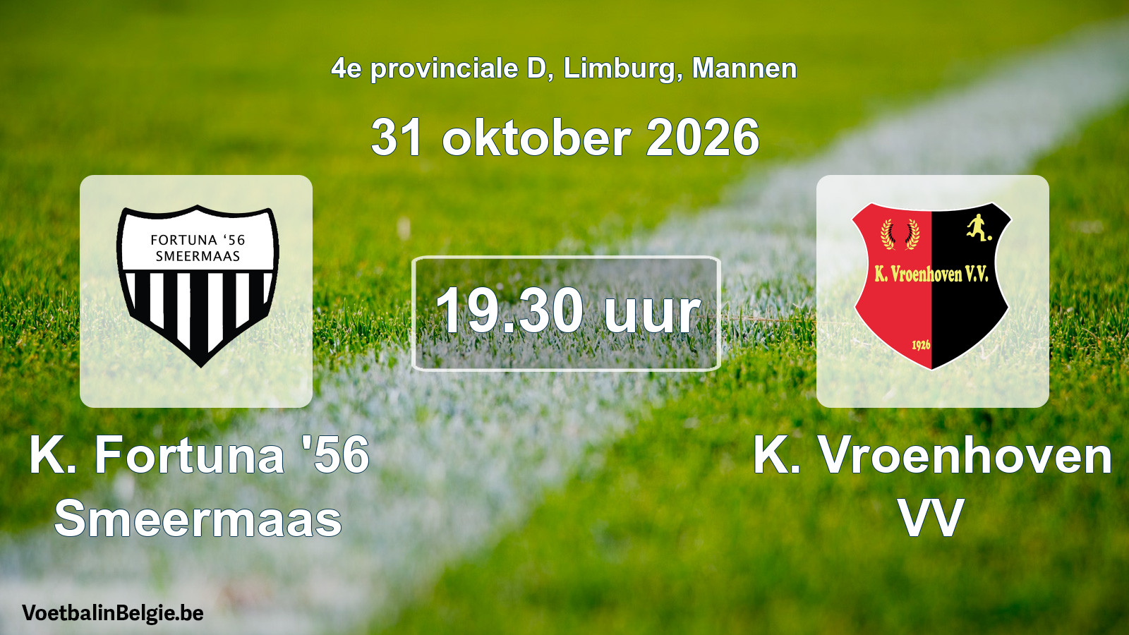 Geplande wedstrijd mannenvoetbal: K. Fortuna '56 Smeermaas - K. Vroenhoven VV (31 oktober 2026)