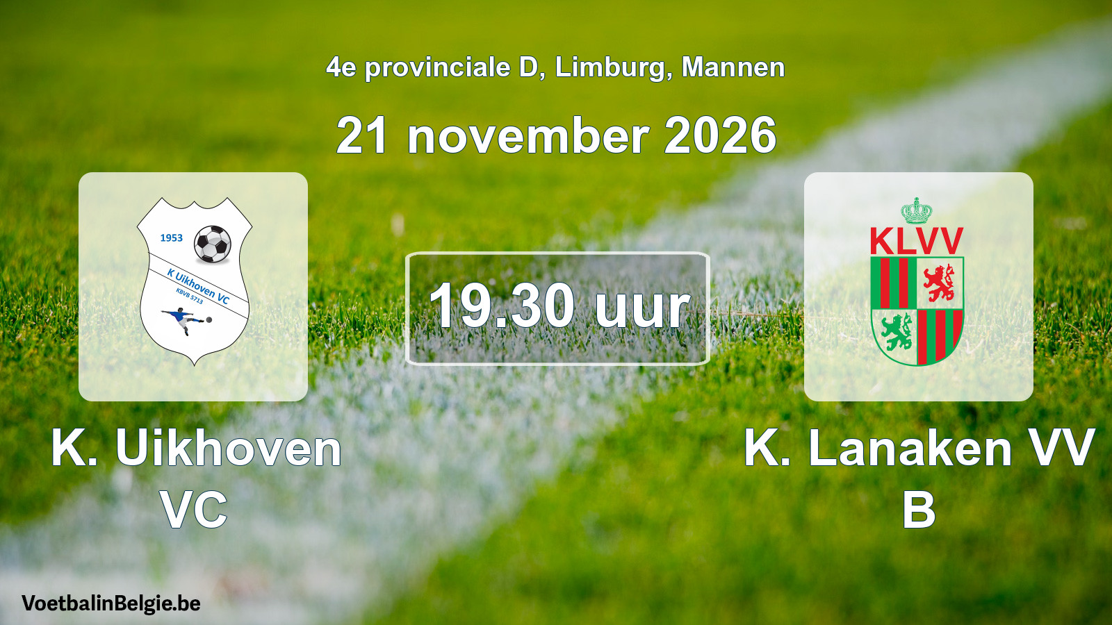 Geplande wedstrijd mannenvoetbal: K. Uikhoven VC - K. Lanaken VV B (21 november 2026)