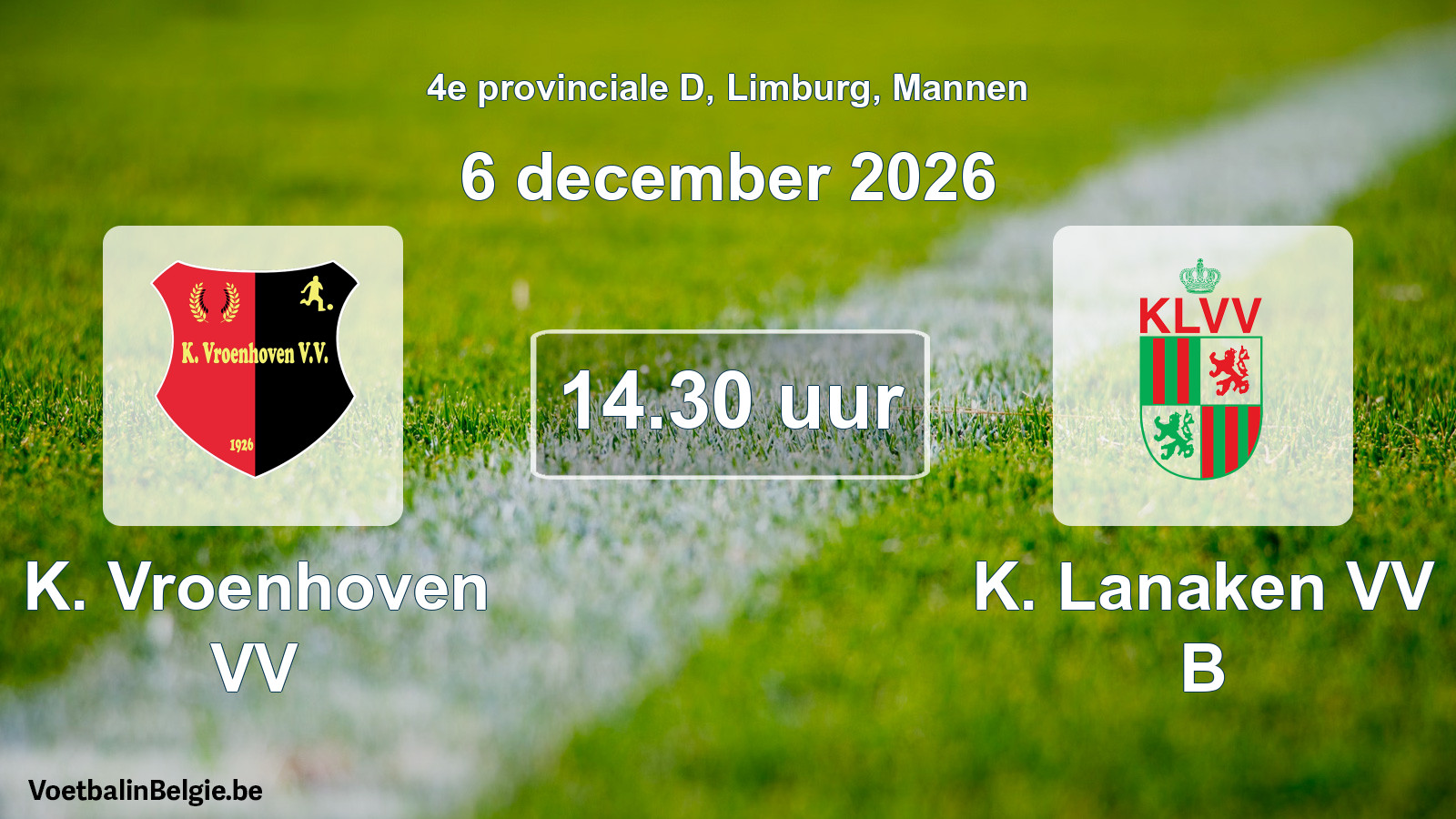 Geplande wedstrijd mannenvoetbal: K. Vroenhoven VV - K. Lanaken VV B (6 december 2026)