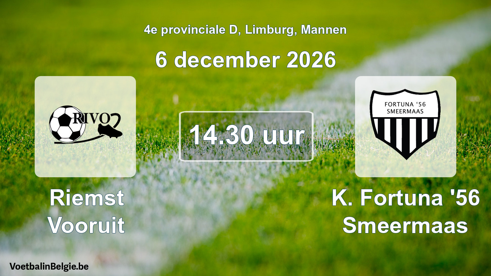 Scheduled match men football: Riemst Vooruit - K. Fortuna '56 Smeermaas (6 December 2026)
