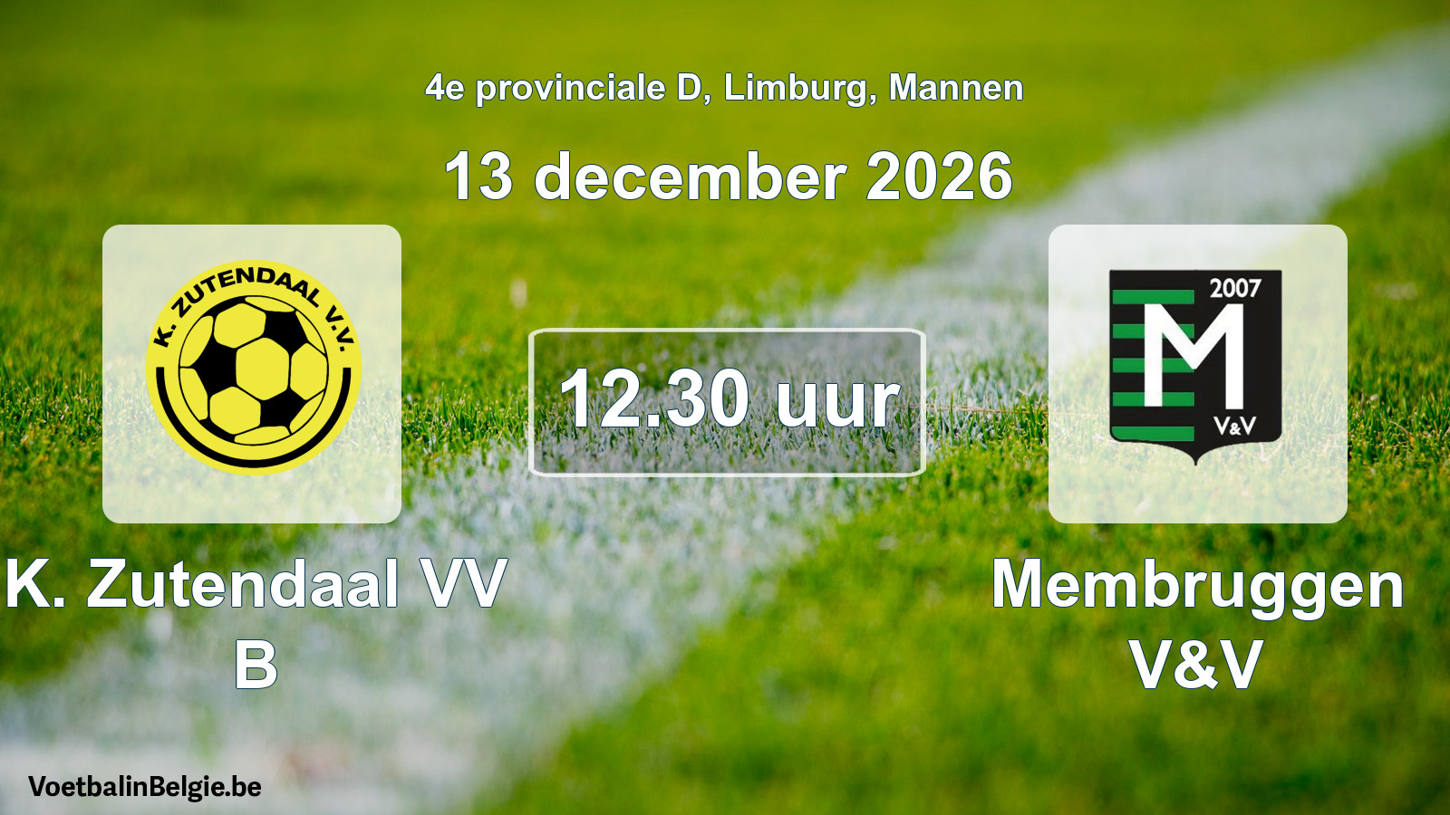 Geplande wedstrijd mannenvoetbal: K. Zutendaal VV B - Membruggen V&V (13 december 2026)