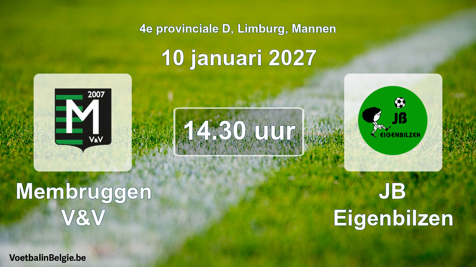 Scheduled match men football: Membruggen V&V - JB Eigenbilzen (10 January 2027)