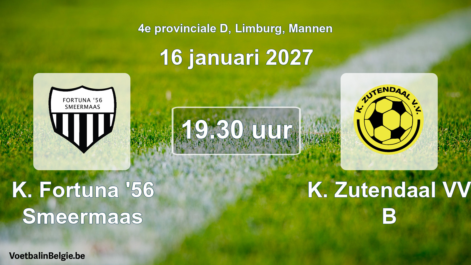Geplande wedstrijd mannenvoetbal: K. Fortuna '56 Smeermaas - K. Zutendaal VV B (16 januari 2027)