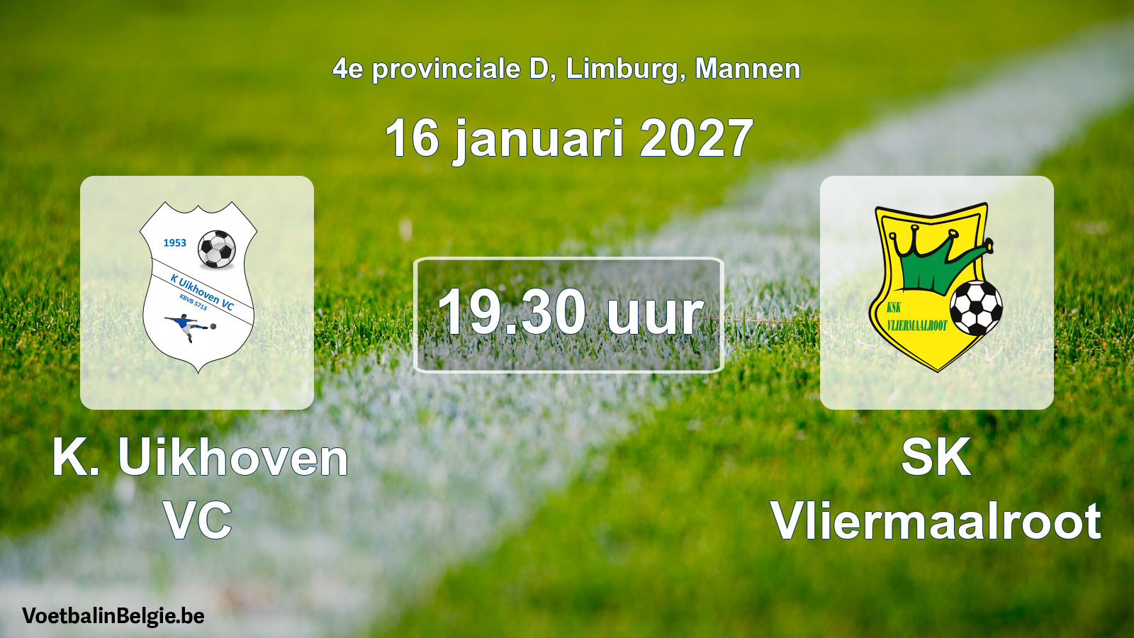 Geplande wedstrijd mannenvoetbal: K. Uikhoven VC - SK Vliermaalroot (16 januari 2027)