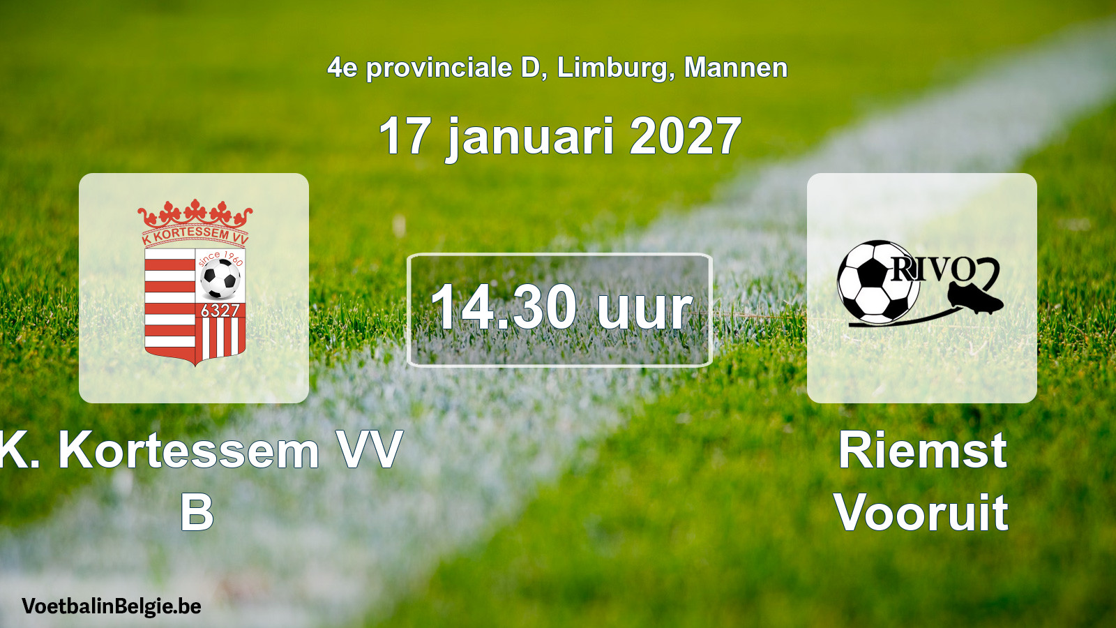 Geplande wedstrijd mannenvoetbal: K. Kortessem VV B - Riemst Vooruit (17 januari 2027)