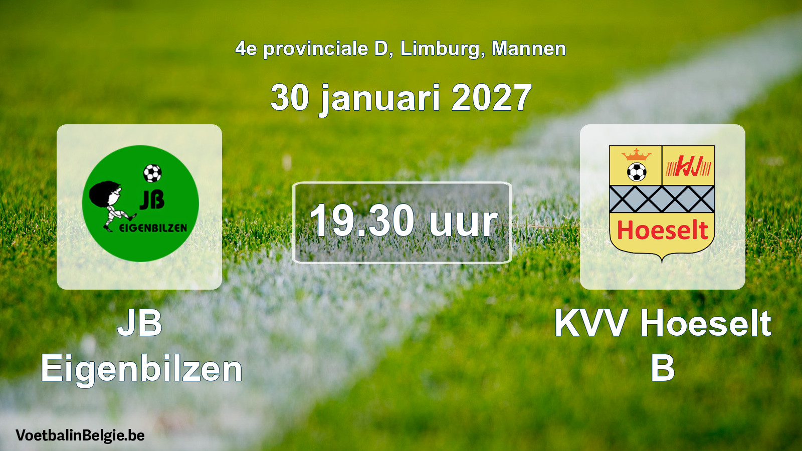 Scheduled match men football: JB Eigenbilzen - KVV Hoeselt B (30 January 2027)