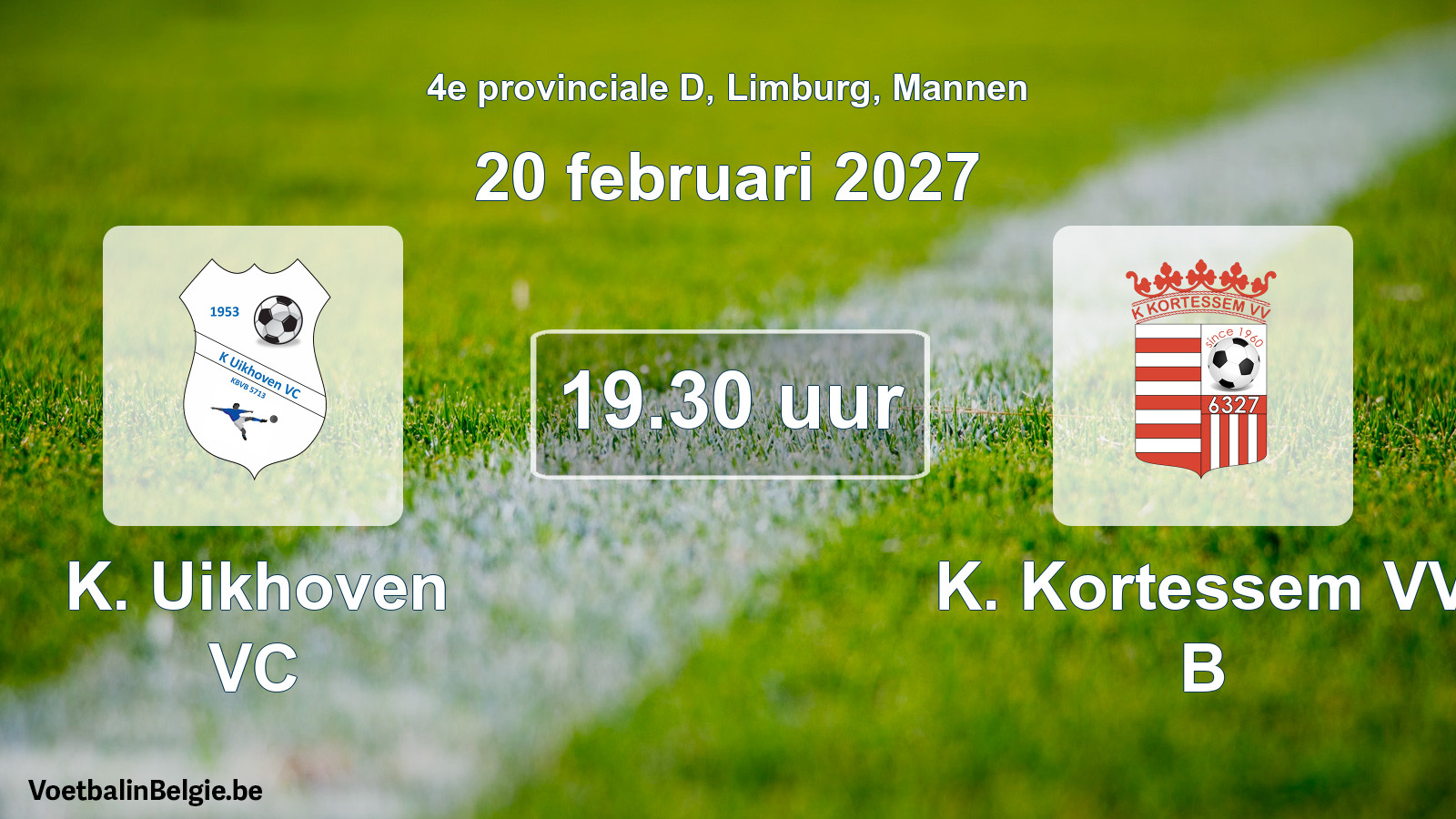 Geplande wedstrijd mannenvoetbal: K. Uikhoven VC - K. Kortessem VV B (20 februari 2027)