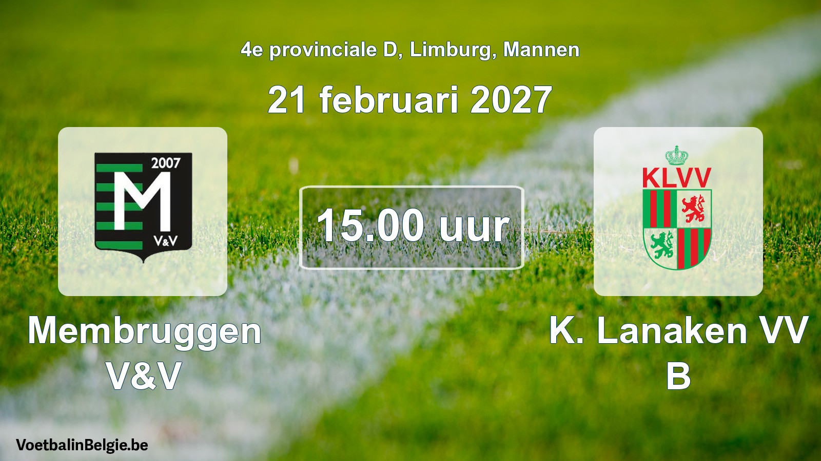Match prévu football hommes: Membruggen V&V - K. Lanaken VV B (21 février 2027)