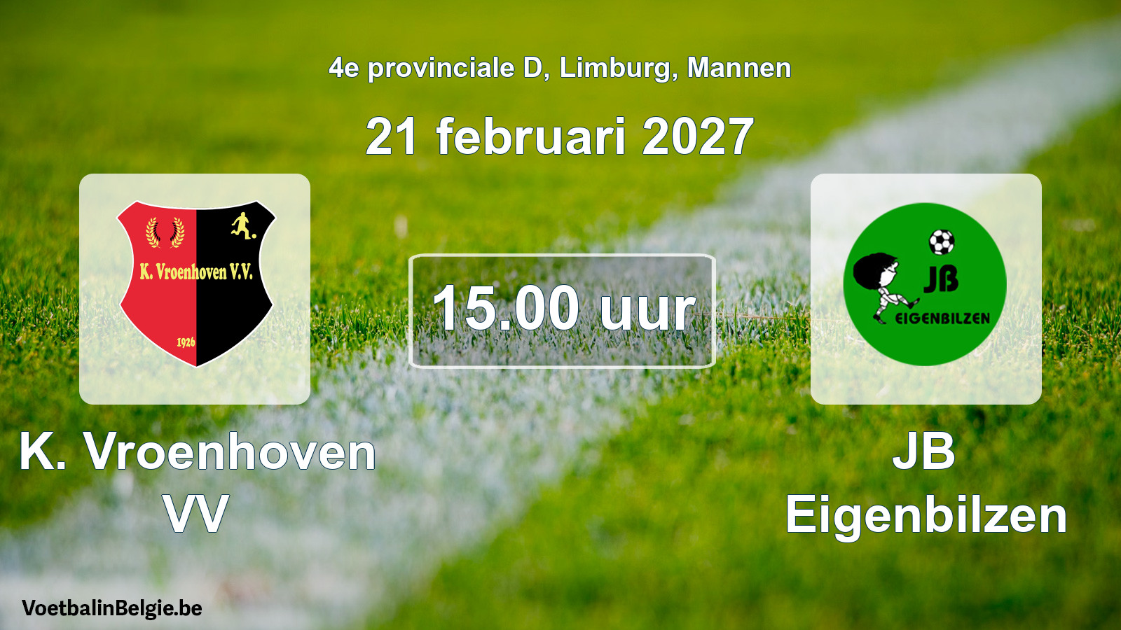 Geplande wedstrijd mannenvoetbal: K. Vroenhoven VV - JB Eigenbilzen (21 februari 2027)