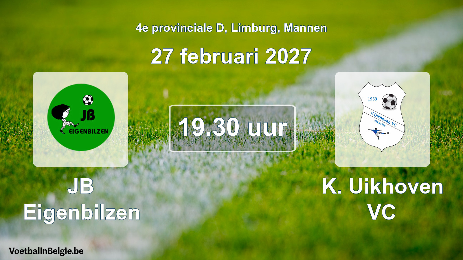 Geplande wedstrijd mannenvoetbal: JB Eigenbilzen - K. Uikhoven VC (27 februari 2027)