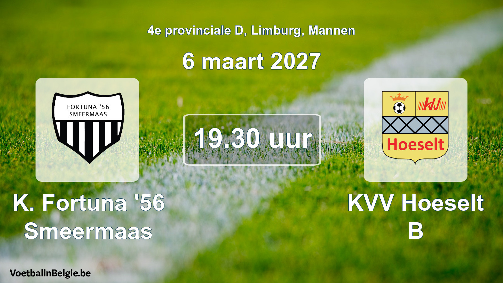 Scheduled match men football: K. Fortuna '56 Smeermaas - KVV Hoeselt B (6 March 2027)