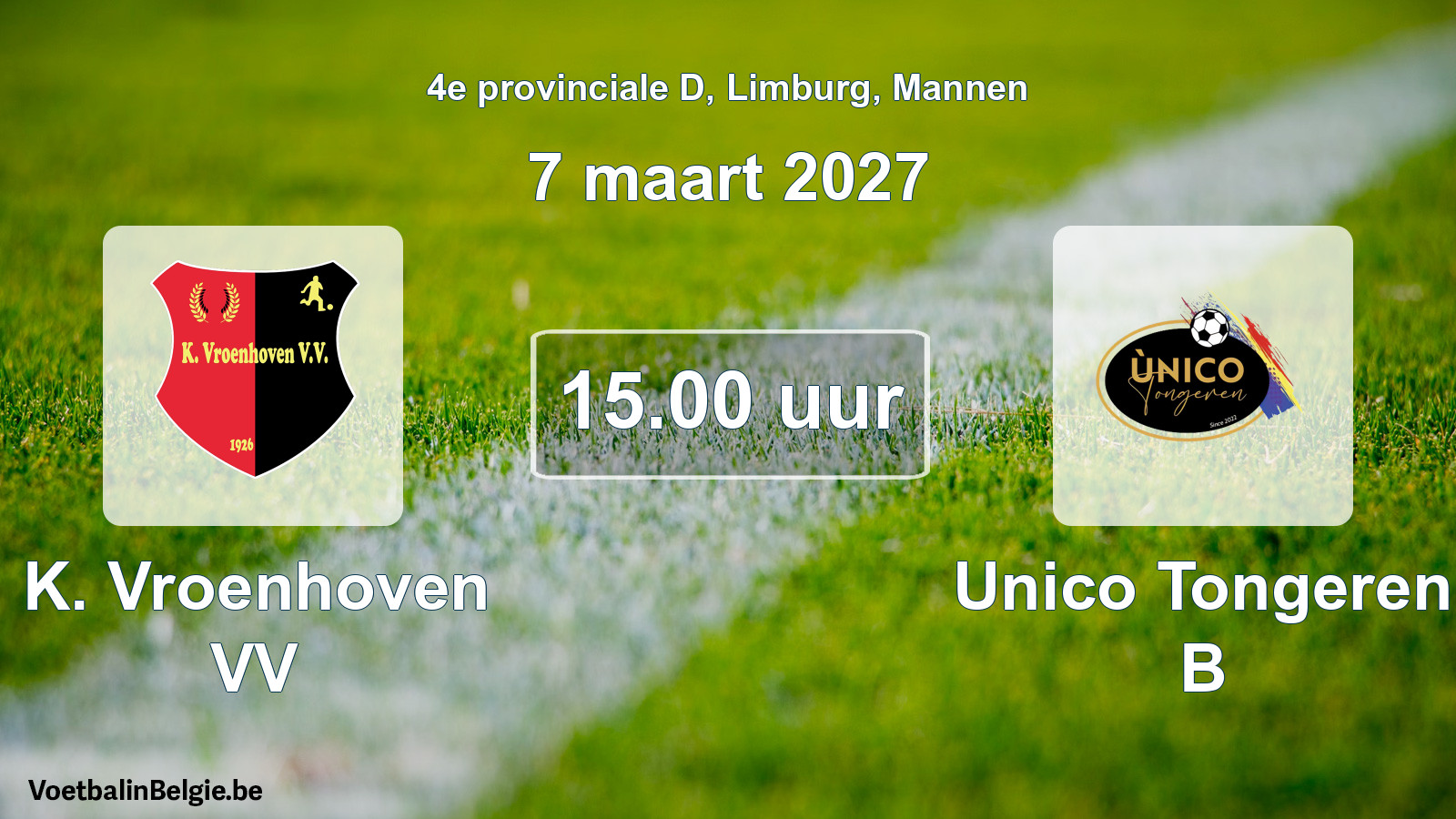 Geplande wedstrijd mannenvoetbal: K. Vroenhoven VV - Unico Tongeren B (7 maart 2027)