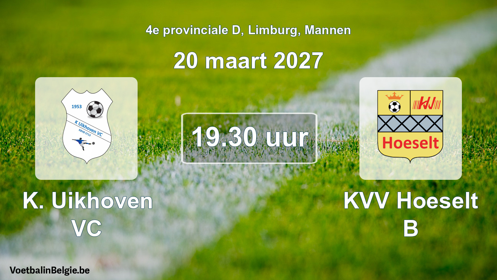 Geplande wedstrijd mannenvoetbal: K. Uikhoven VC - KVV Hoeselt B (20 maart 2027)