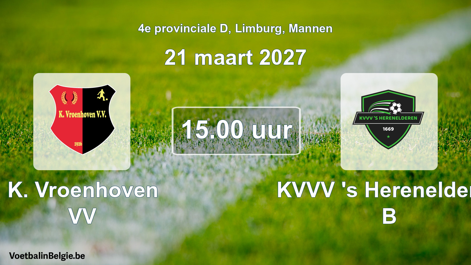 Geplande wedstrijd mannenvoetbal: K. Vroenhoven VV - KVVV 's Herenelderen B (21 maart 2027)