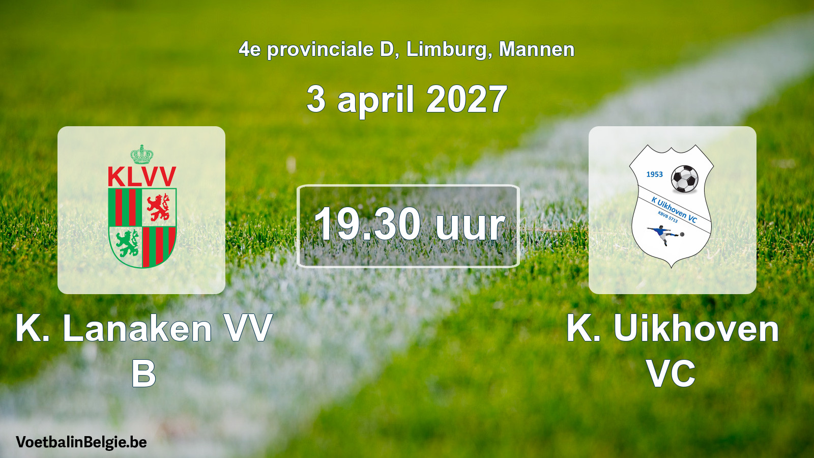 Geplande wedstrijd mannenvoetbal: K. Lanaken VV B - K. Uikhoven VC (3 april 2027)
