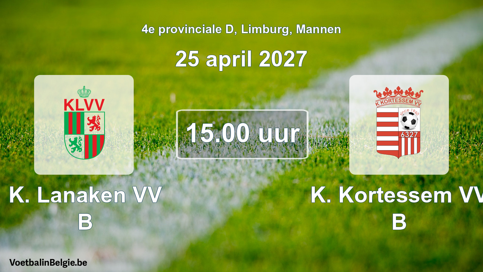 Geplande wedstrijd mannenvoetbal: K. Lanaken VV B - K. Kortessem VV B (25 april 2027)
