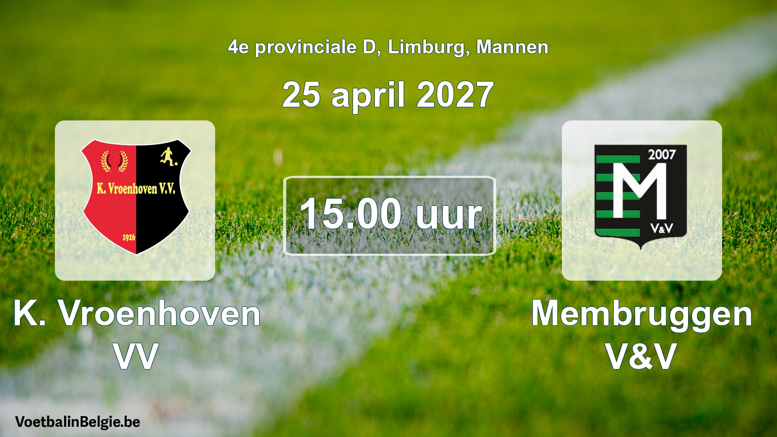 Geplande wedstrijd mannenvoetbal: K. Vroenhoven VV - Membruggen V&V (25 april 2027)