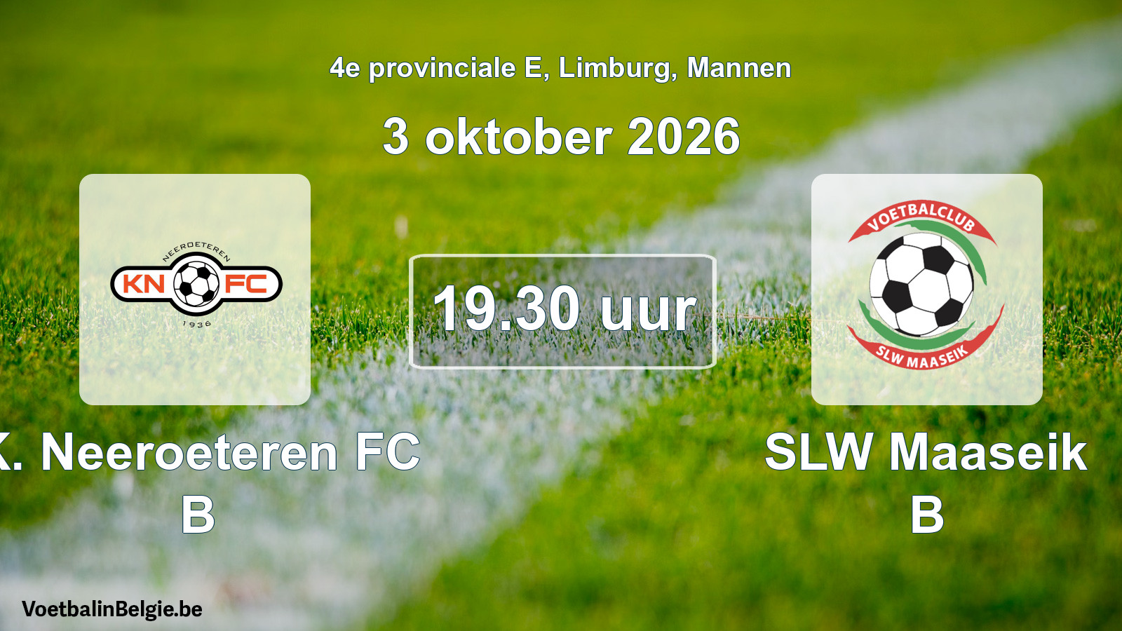 Geplande wedstrijd mannenvoetbal: K. Neeroeteren FC B - SLW Maaseik B (3 oktober 2026)