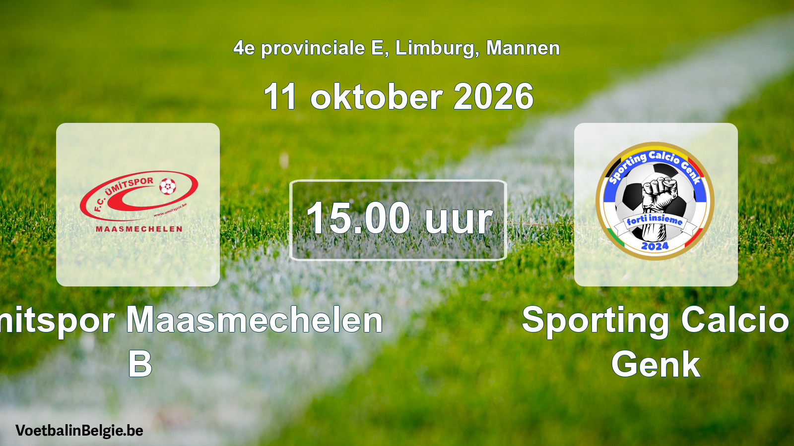 Geplantes Spiel männer-Fußball: FC Ümitspor Maasmechelen B - Sporting Calcio Genk (11 Oktober 2026)