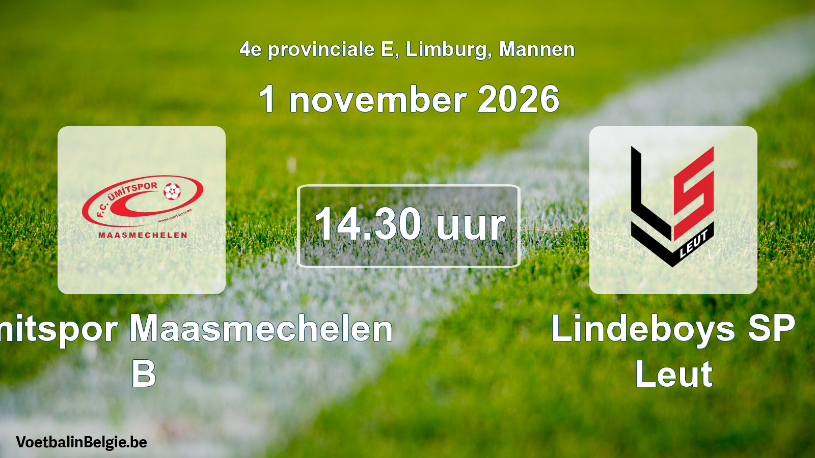 Geplande wedstrijd mannenvoetbal: FC Ümitspor Maasmechelen B - Lindeboys SP Leut (1 november 2026)