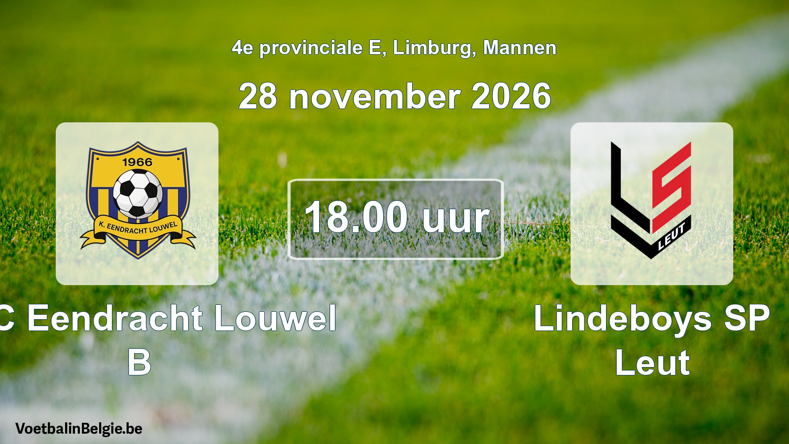 Geplande wedstrijd mannenvoetbal: KFC Eendracht Louwel B - Lindeboys SP Leut (28 november 2026)