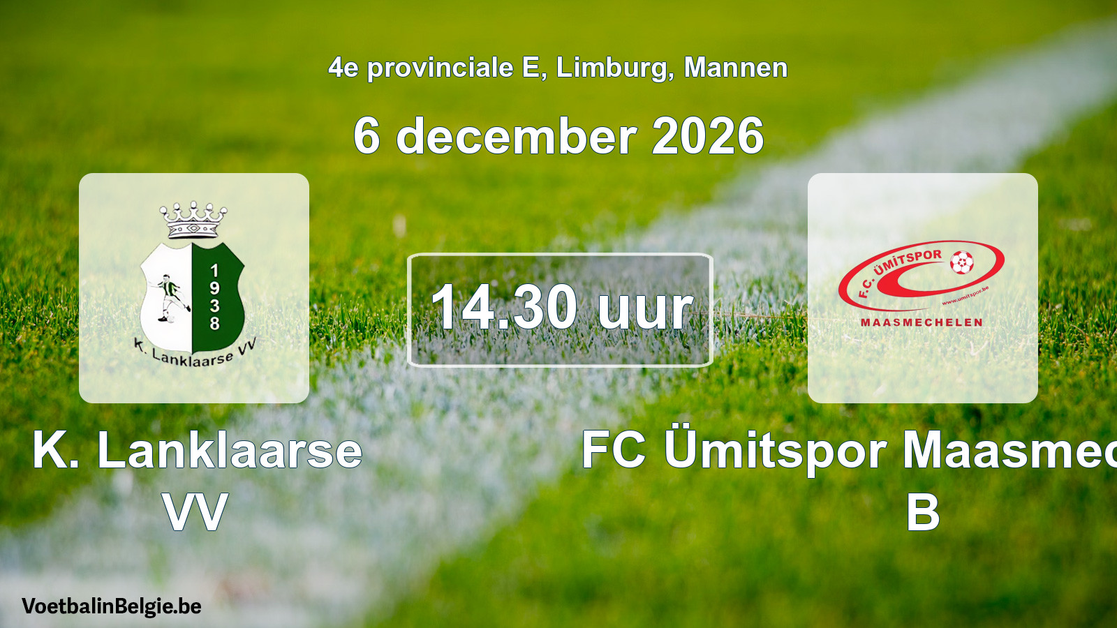Geplande wedstrijd mannenvoetbal: K. Lanklaarse VV - FC Ümitspor Maasmechelen B (6 december 2026)