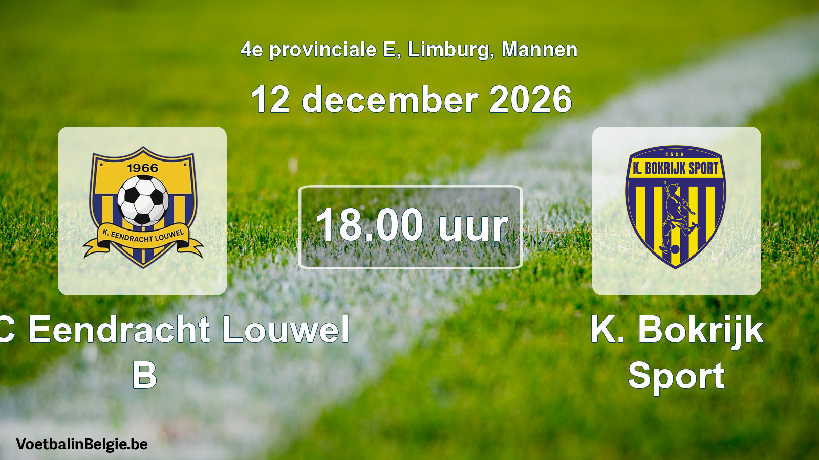 Match prévu football hommes: KFC Eendracht Louwel B - K. Bokrijk Sport (12 décembre 2026)