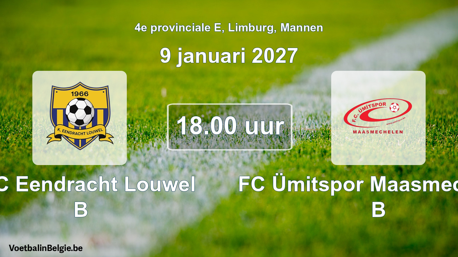 Geplande wedstrijd mannenvoetbal: KFC Eendracht Louwel B - FC Ümitspor Maasmechelen B (9 januari 2027)