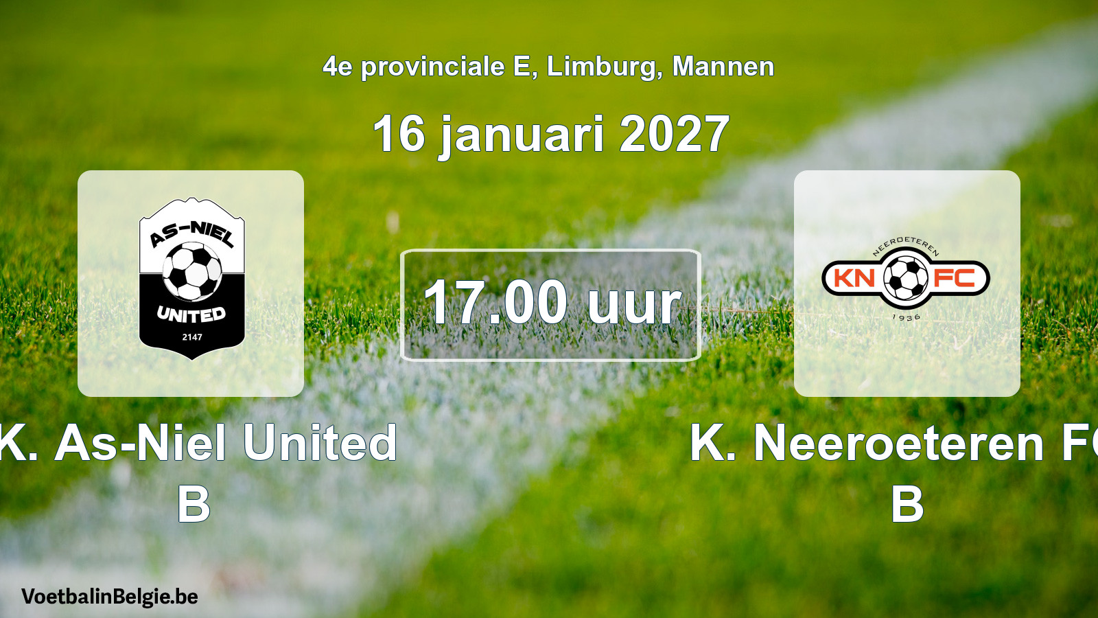 Geplande wedstrijd mannenvoetbal: K. As-Niel United B - K. Neeroeteren FC B (16 januari 2027)