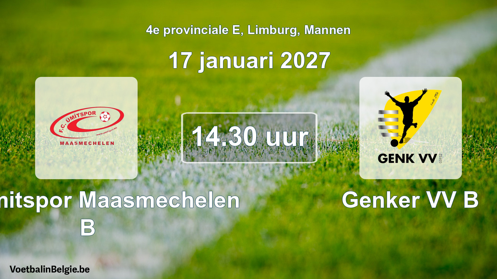 Match prévu football hommes: FC Ümitspor Maasmechelen B - Genker VV B (17 janvier 2027)