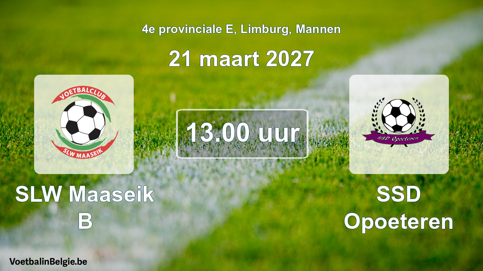 Geplande wedstrijd mannenvoetbal: SLW Maaseik B - SSD Opoeteren (21 maart 2027)