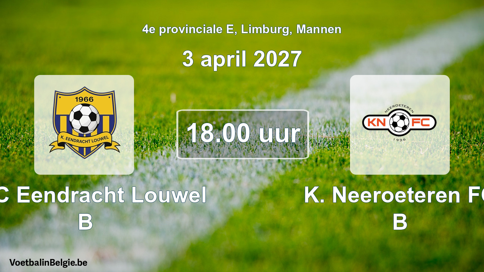 Geplande wedstrijd mannenvoetbal: KFC Eendracht Louwel B - K. Neeroeteren FC B (3 april 2027)