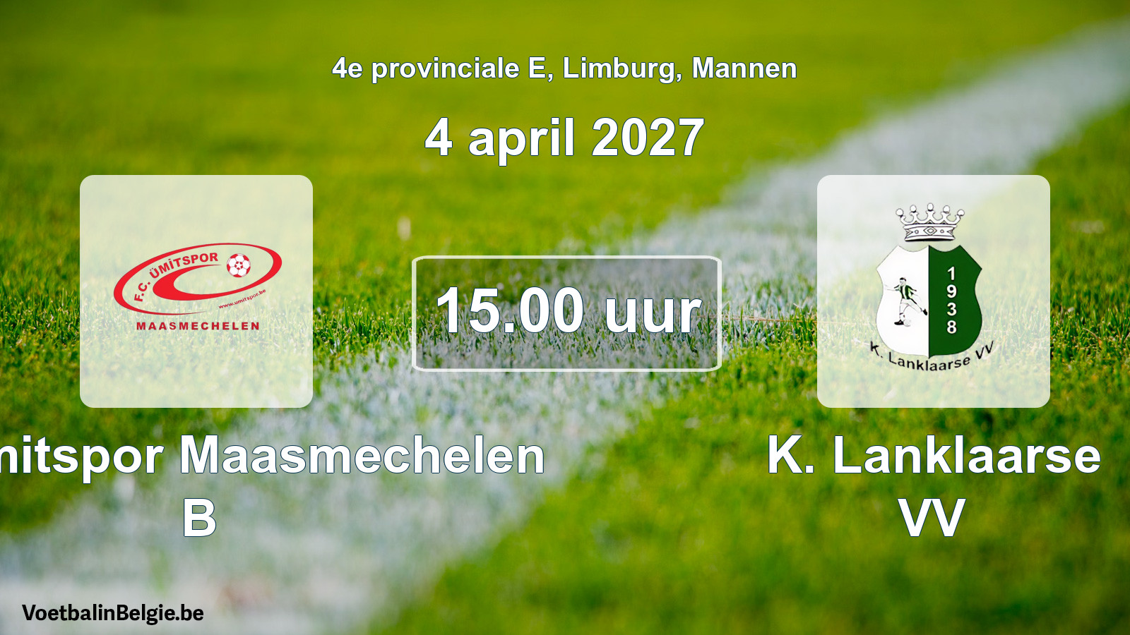Geplande wedstrijd mannenvoetbal: FC Ümitspor Maasmechelen B - K. Lanklaarse VV (4 april 2027)