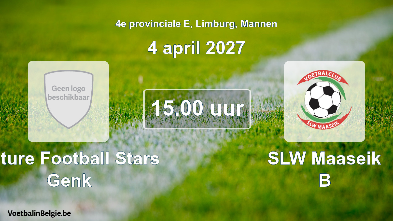 Match prévu football hommes: Future Football Stars Genk - SLW Maaseik B (4 avril 2027)
