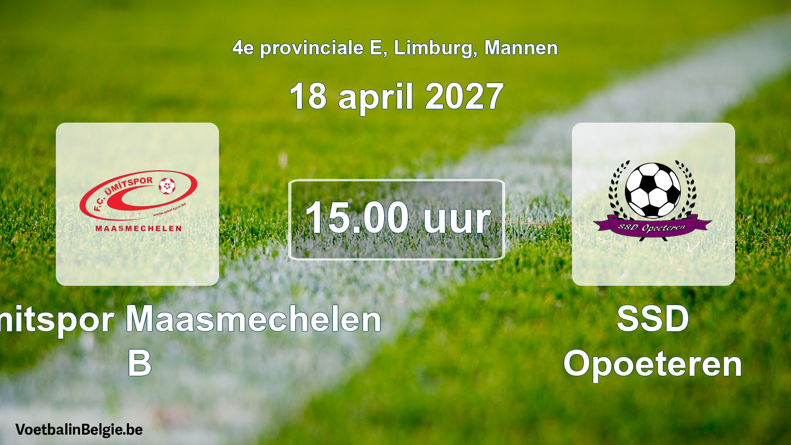 Geplande wedstrijd mannenvoetbal: FC Ümitspor Maasmechelen B - SSD Opoeteren (18 april 2027)