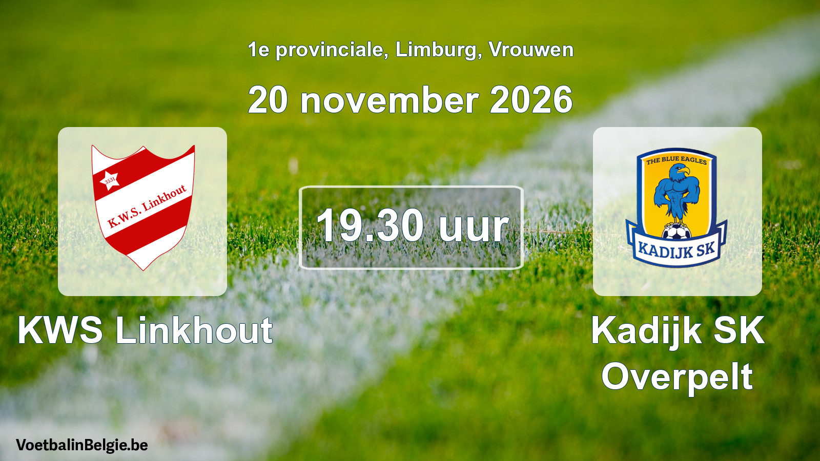 Geplande wedstrijd vrouwenvoetbal: KWS Linkhout - Kadijk SK Overpelt (20 november 2026)