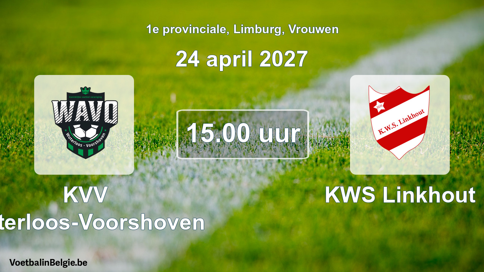 Geplande wedstrijd vrouwenvoetbal: KVV Waterloos-Voorshoven - KWS Linkhout (24 april 2027)