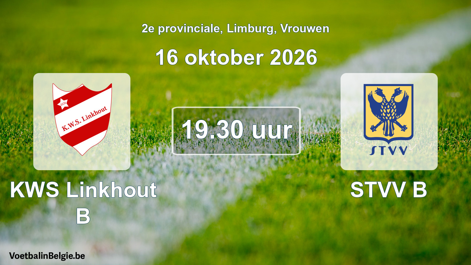 Geplantes Spiel frauen-Fußball: KWS Linkhout B - STVV B (16 Oktober 2026)
