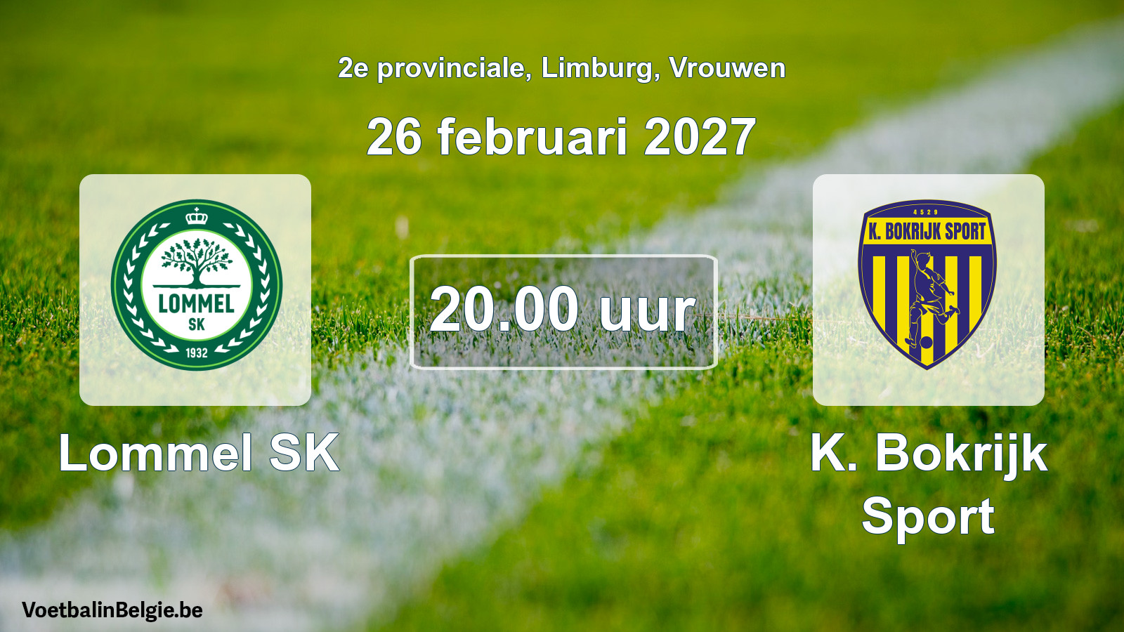Geplande wedstrijd vrouwenvoetbal: Lommel SK - K. Bokrijk Sport (26 februari 2027)