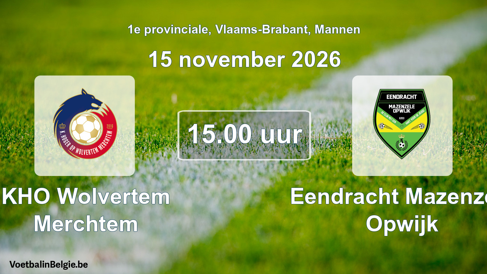 Geplande wedstrijd mannenvoetbal: KHO Wolvertem Merchtem - Eendracht Mazenzele Opwijk (15 november 2026)