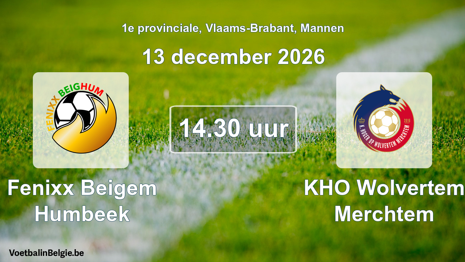 Geplande wedstrijd mannenvoetbal: Fenixx Beigem Humbeek - KHO Wolvertem Merchtem (13 december 2026)