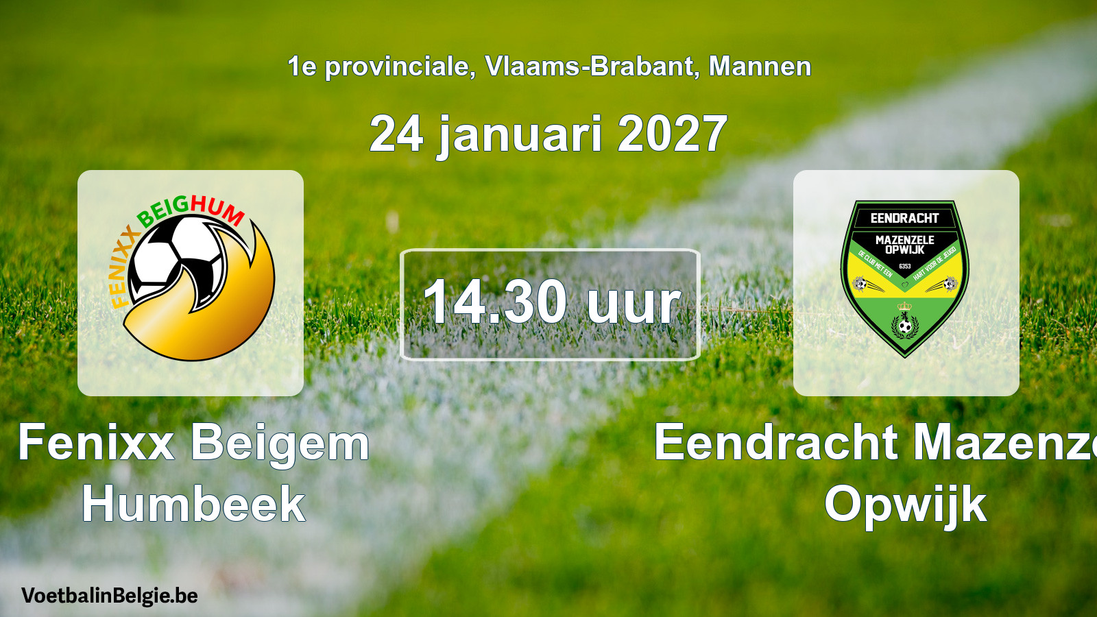 Geplande wedstrijd mannenvoetbal: Fenixx Beigem Humbeek - Eendracht Mazenzele Opwijk (24 januari 2027)