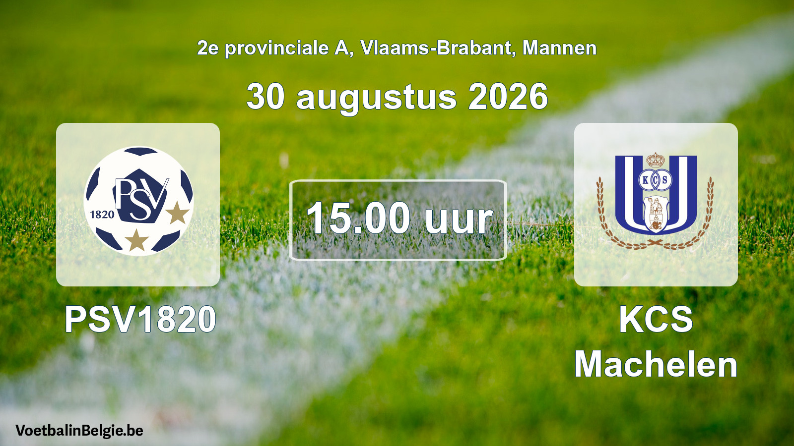 Geplande wedstrijd mannenvoetbal: PSV1820 - KCS Machelen (30 augustus 2026)