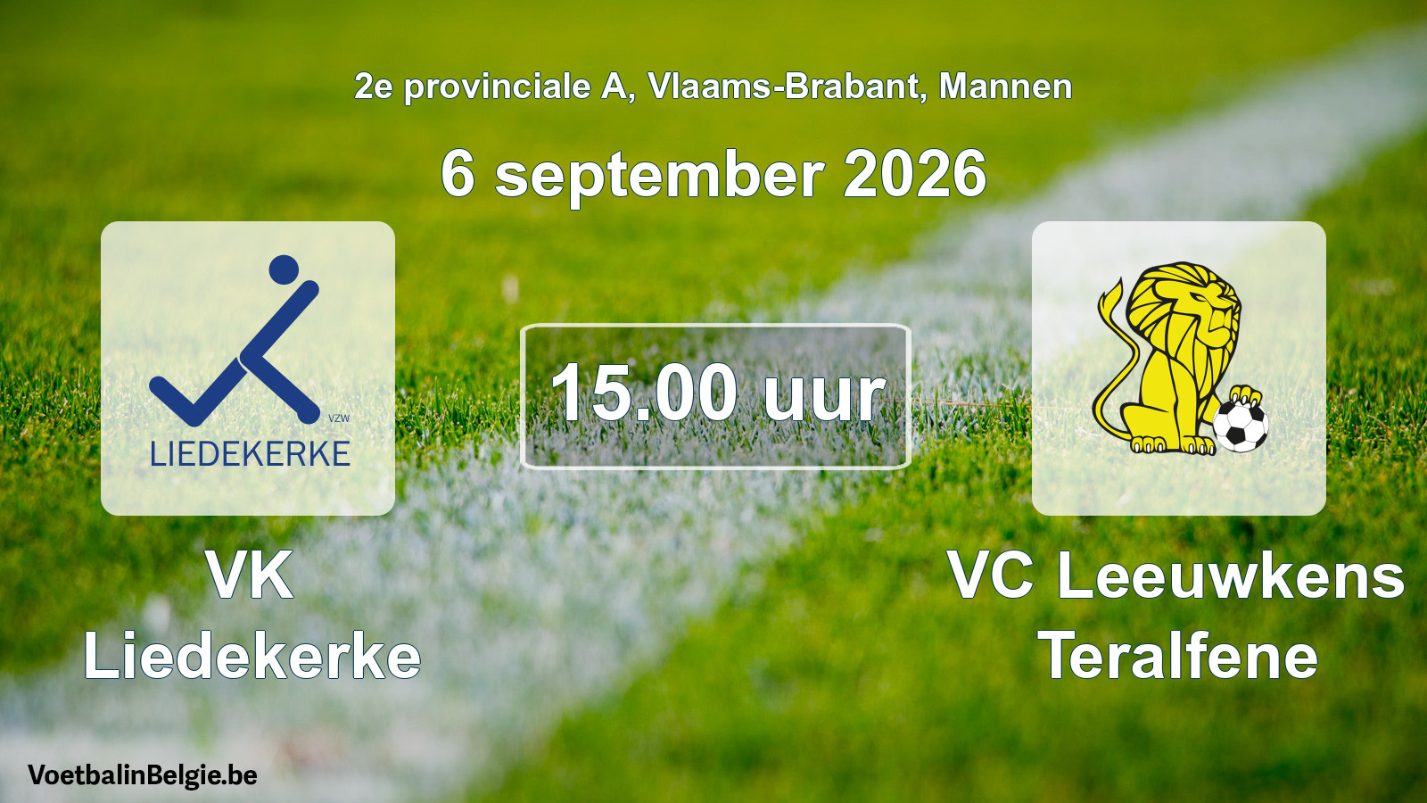 Geplande wedstrijd mannenvoetbal: VK Liedekerke - VC Leeuwkens Teralfene (6 september 2026)