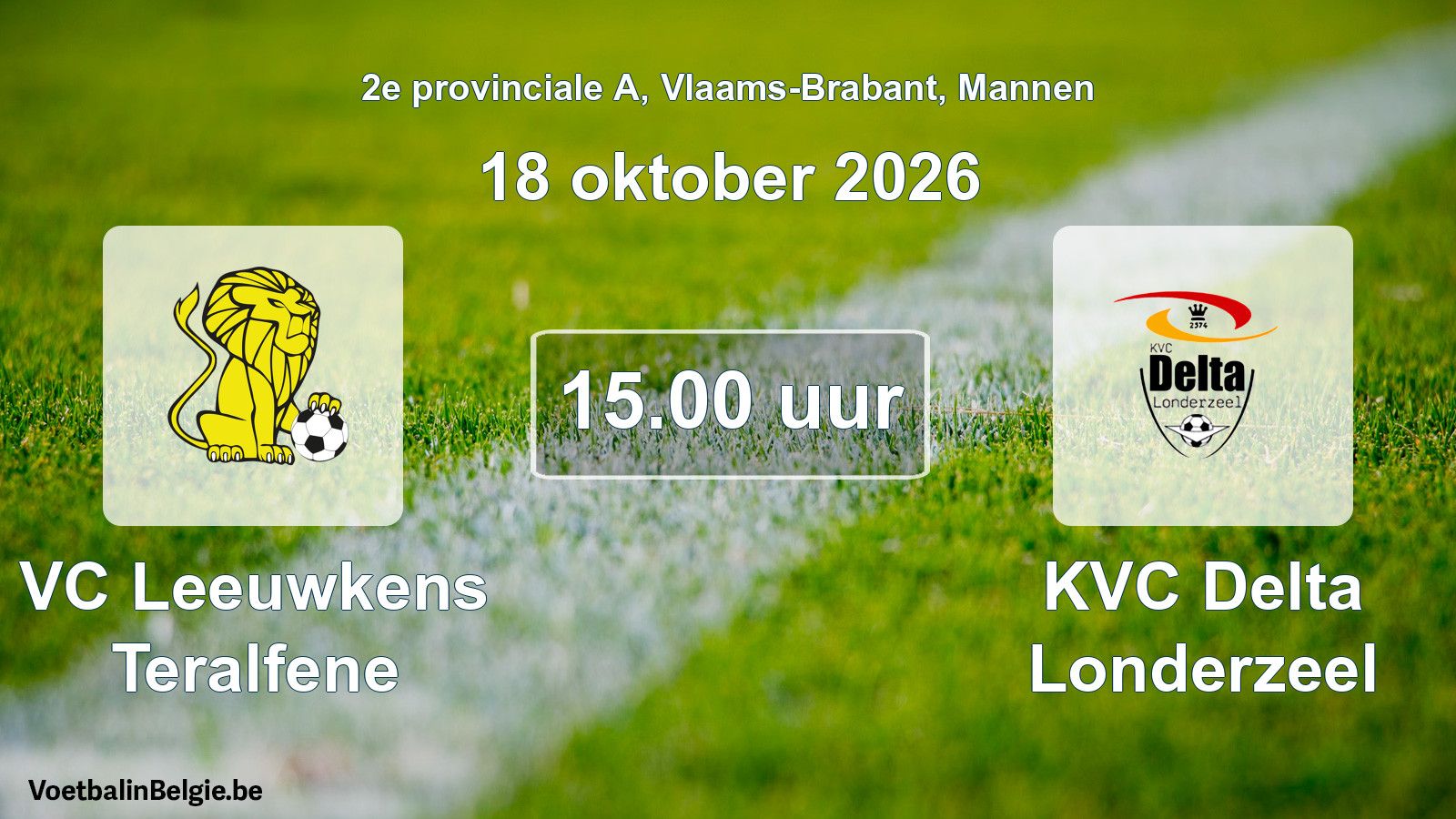 Match prévu football hommes: VC Leeuwkens Teralfene - KVC Delta Londerzeel (18 octobre 2026)