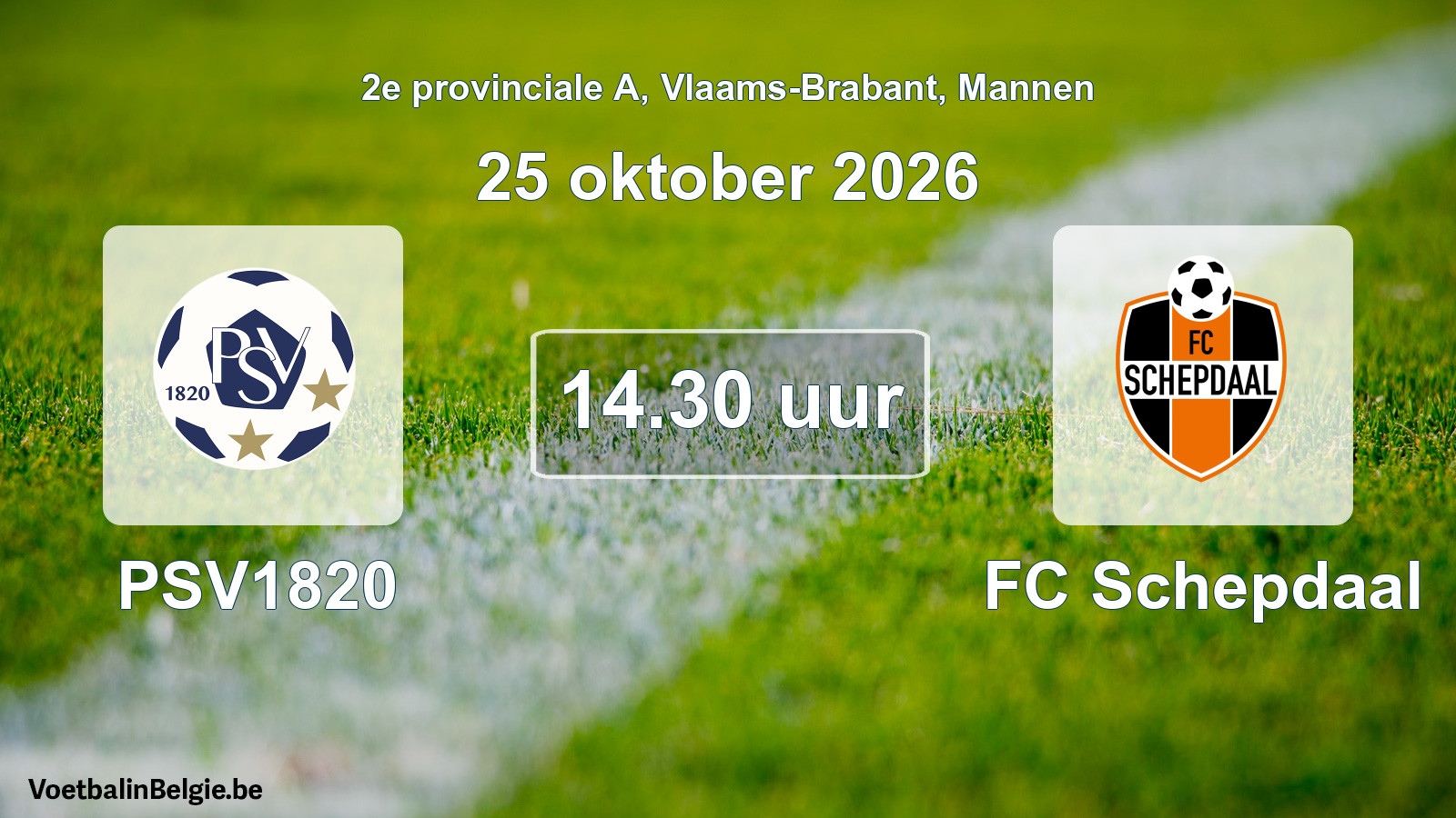 Match prévu football hommes: PSV1820 - FC Schepdaal (25 octobre 2026)