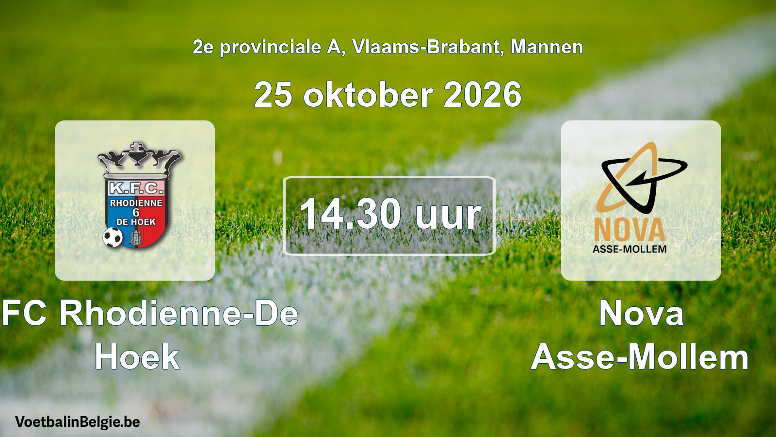 Scheduled match men football: KFC Rhodienne-De Hoek - Nova Asse-Mollem (25 October 2026)