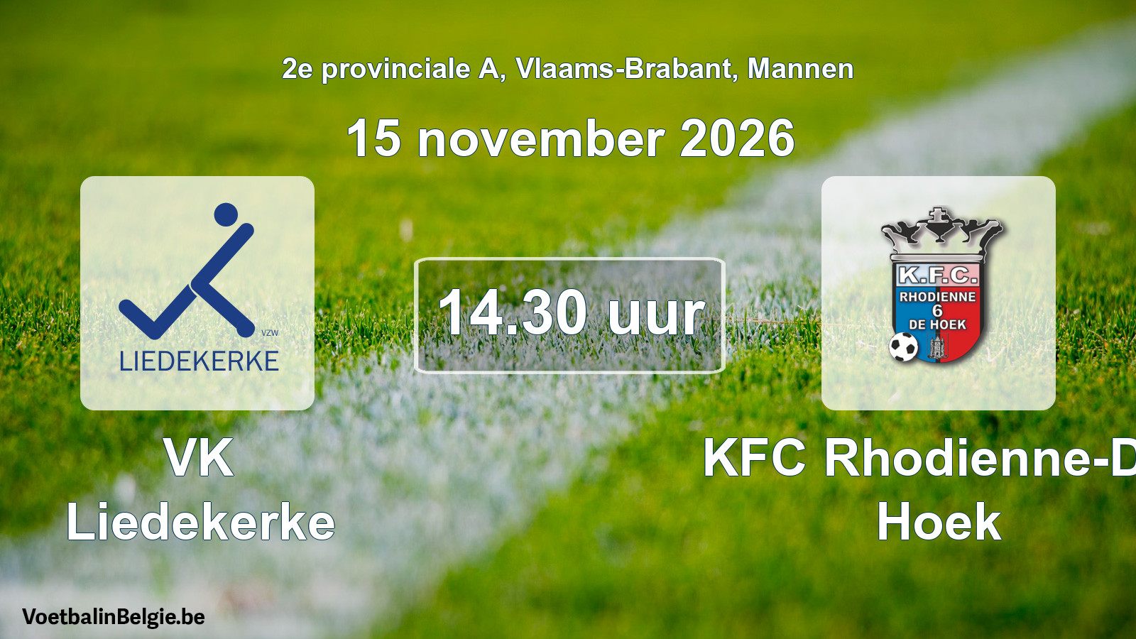 Match prévu football hommes: VK Liedekerke - KFC Rhodienne-De Hoek (15 novembre 2026)