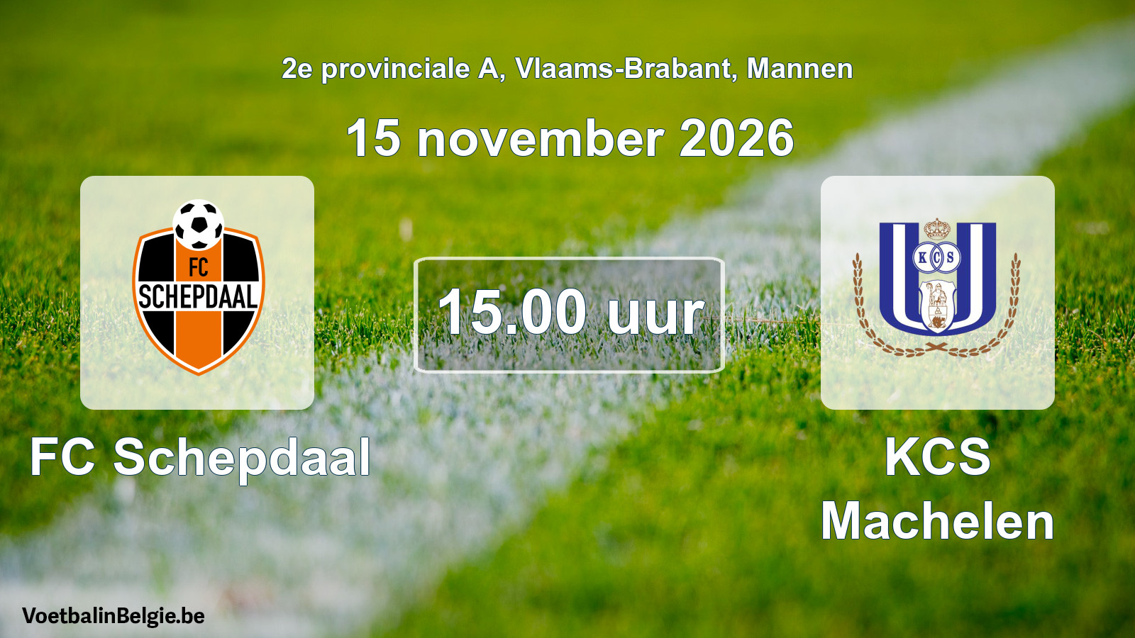 Scheduled match men football: FC Schepdaal - KCS Machelen (15 November 2026)